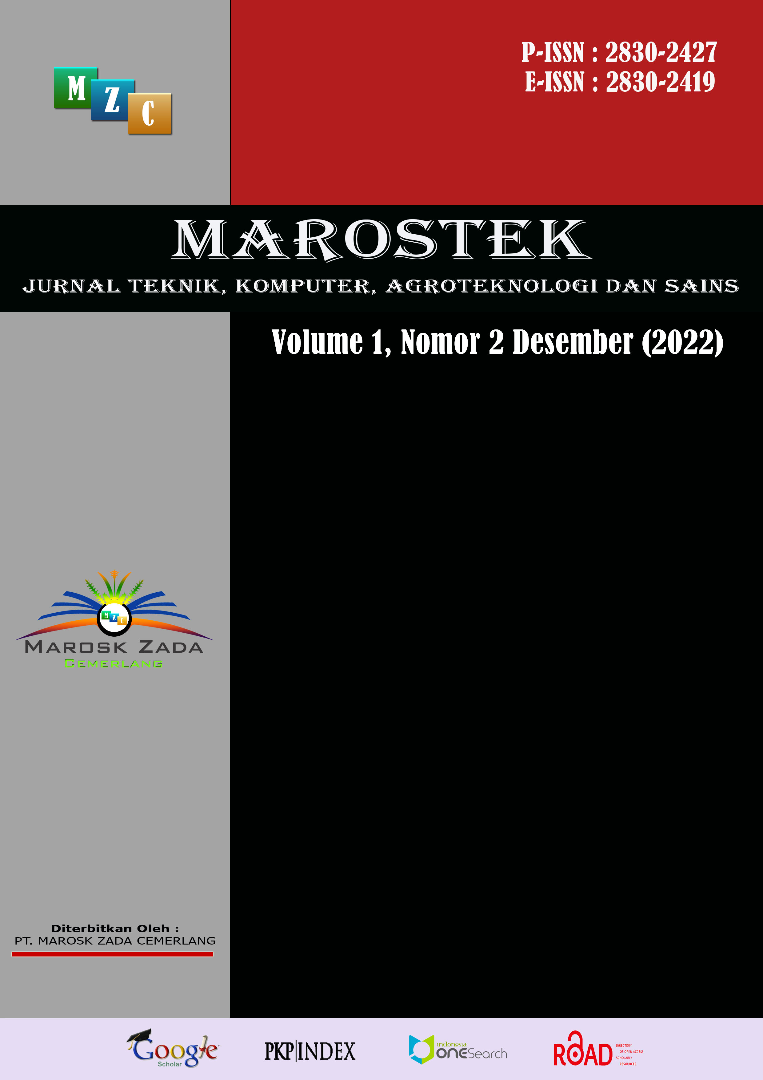 					View Vol. 1 No. 2 (2022): Jurnal Teknik, Komputer, Agroteknologi dan Sains (Marostek)
				